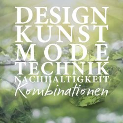 Design, Kunst, Mode & Technik